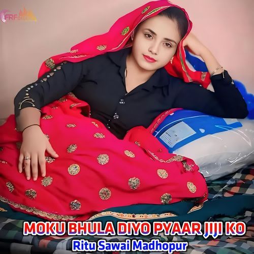 MOKU BHULA DIYO PYAAR JIJI KO