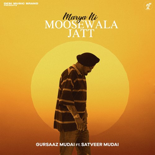 Marya Ni Moosewala Jatt (feat. Satveer Mudai)