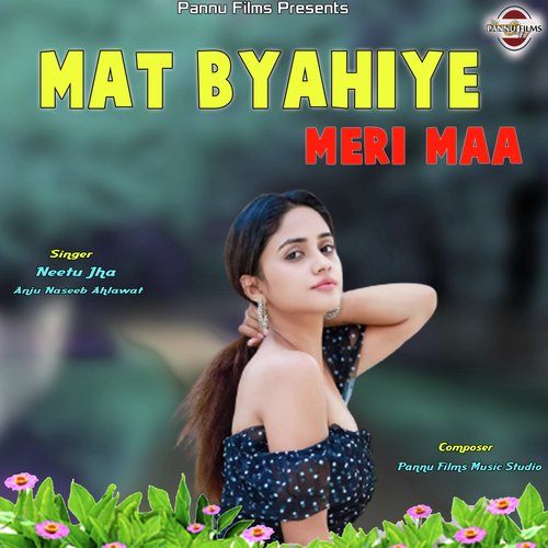 Mat Byahiye Meri Maa