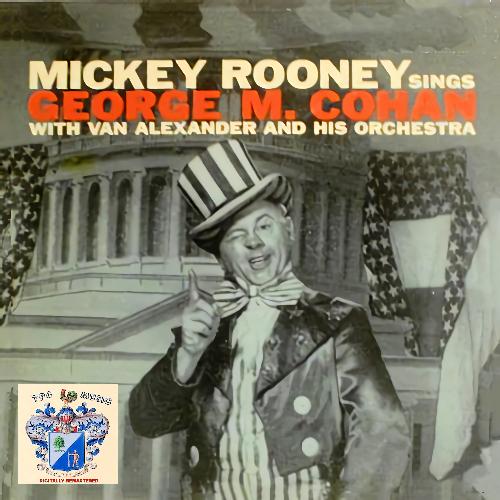 Mickey Rooney Sings George M. Cohan