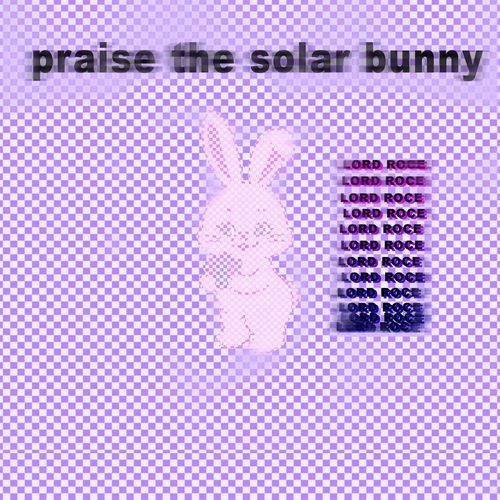 Praise The Solar Bunny