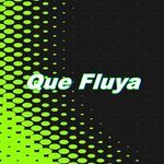 Que Fluya