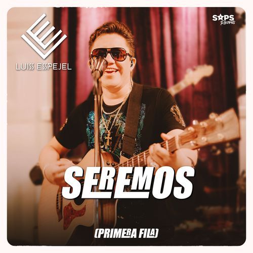 Seremos (Primera Fila)