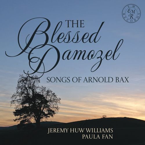 The Blessed Damozel: Songs of Arnold Bax