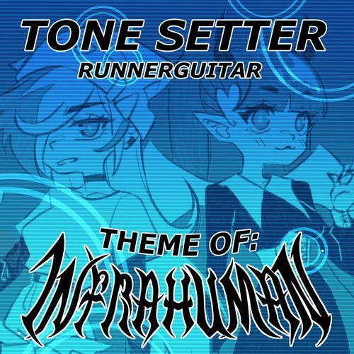Tone Setter - Theme Of Infrahuman -