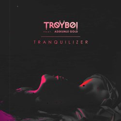 Tranquilizer (feat. Adekunle Gold)