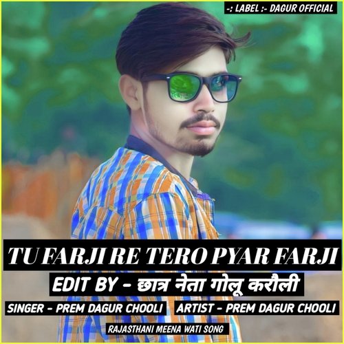 Tu Farji Re Tero Pyar Farji