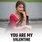 You Are My Valentine