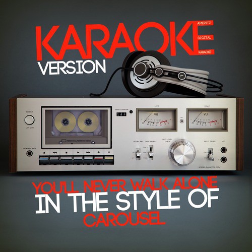 You Ll Never Walk Alone In The Style Of Carousel Karaoke Version Single Songs Download Free Online Songs Jiosaavn