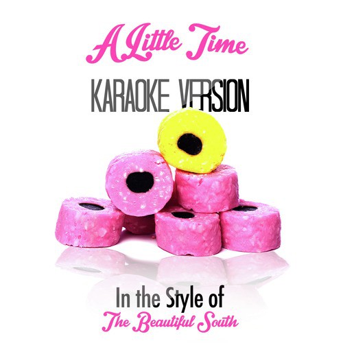 A Little Time (In the Style of the Beautiful South) [Karaoke Version]