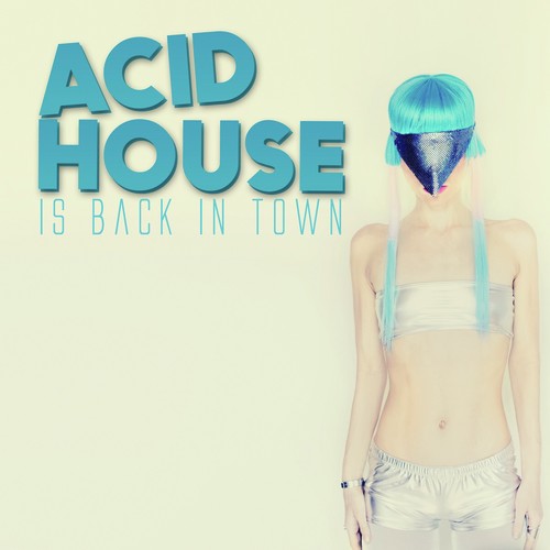 Acid House Is Back in Town