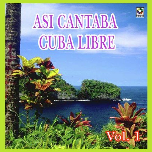 Asi Canta Cuba Libre Vol. 1