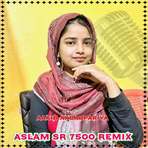 Aslam Sr 7500 Remix