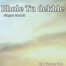 Bhole Tu Dekhle-NQcqd0BIcks