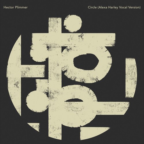 Circle (alexa Harley Vocal Version) Lyrics - Hector Plimmer, Alexa 