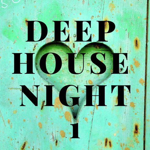 Deep House Night 1