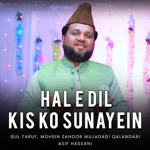 Hal E Dil Kis Ko Sunayein