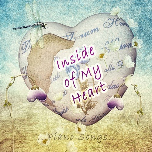 Inside of My Heart - Piano Songs, Relaxing Piano Shades, Bedtime Music, Background Music for  Massage, Beautiful Sounds for Intimate Moments, Relaxation Music for Inner Peace