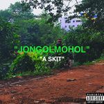 JONGOLMOHOL / a skit