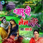 Jaadu Bhare Nain Tore