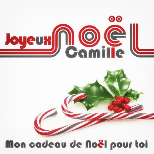 Joyeux Noël Camille - Mon cadeau de Noël pour toi