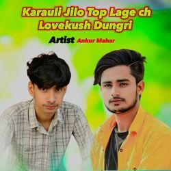 Karauli Jilo Top Lage Ch Lovekush Dungri-JSEaXDZlBGU