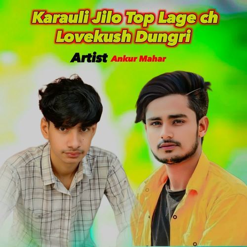 Karauli Jilo Top Lage Ch Lovekush Dungri