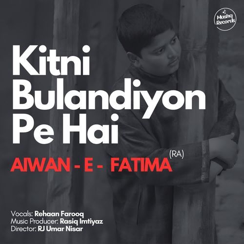 Kitni Bulandiyon Pe Hai Aiwan E Fatima RA.