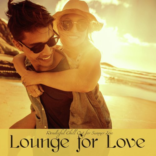 Lounge for Love – Wonderful Chill Out for Summer Love_poster_image