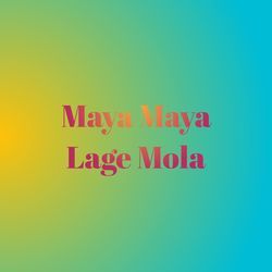 Maya Maya Lage Mola-Q18RAT1xVh4