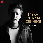 Mera Intkam Dekhegi - Sad Version