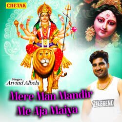 Mere Man Mandir Me Aja Maiya (Arvind Albela)-GwwqeytiRVg