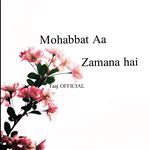 Mohabbat Aa Zamana Hai