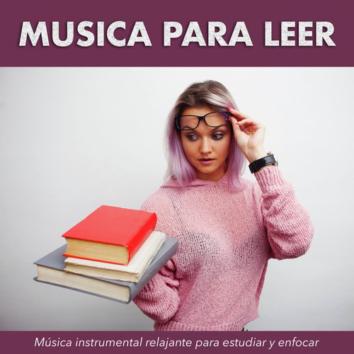 Musica para leer: Música instrumental relajante para estudiar y enfocar