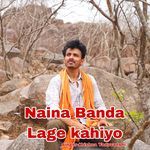 Naina Banda Lage Kahiyo