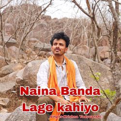 Naina Banda Lage Kahiyo