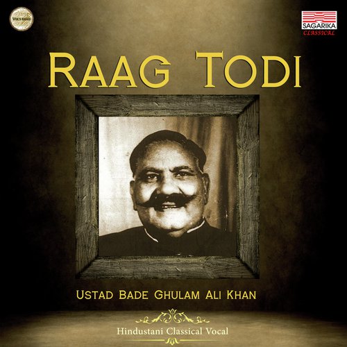 Raag Todi - Ustad Bade Ghulam Ali Khan
