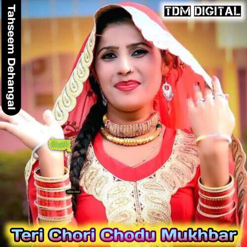 Teri Chori Chodu Mukhbar