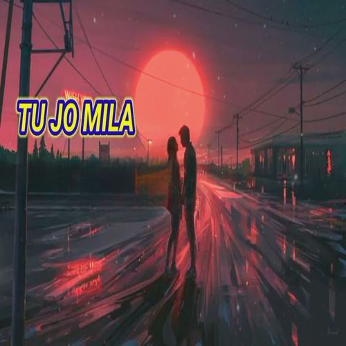 Tu Jo Mila