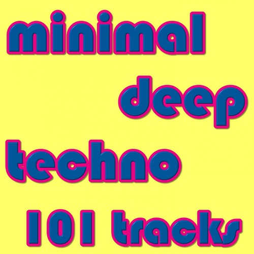 minimal deep techno (101 tracks)