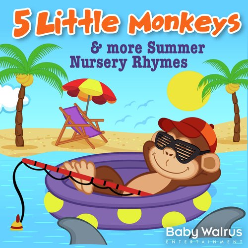 5 Little Monkeys & More Summer Nursery Rhymes