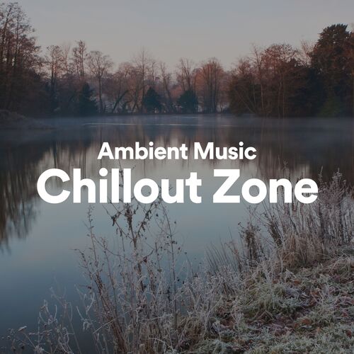 Ambient Music Chillout Zone