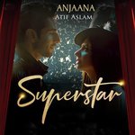 Anjaana (From Superstar)