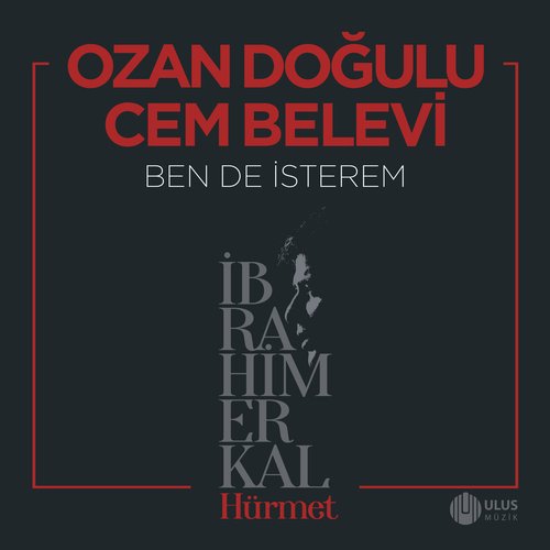 Ben de İsterem (İbrahim Erkal Hürmet)