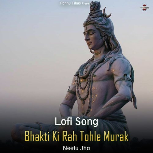 Bhakti Ki Rah Tohle Murak - Lofi Song