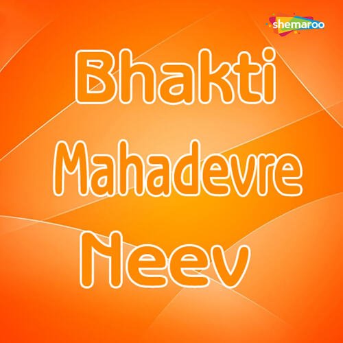 Bhakti Mahadevre Neev