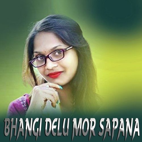 Bhangi Delu Mor Sapana