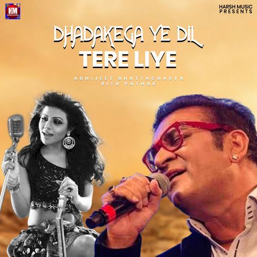 Dhadkega Ye Dil Tere Liye