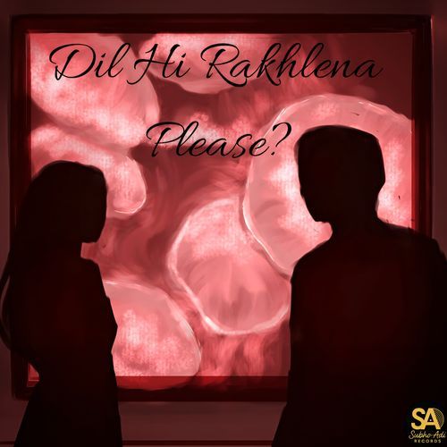 Dil Hi Rakhlena Please?