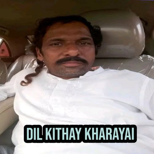 Dil Kithay Kharayai